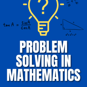 Problem Solving in Mathematics